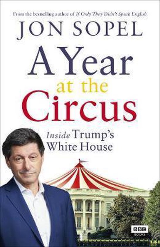 Jon Sopel - A Year At The Circus