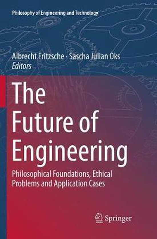 Philosophy of Engineering and Technology-The Future of Engineering ...