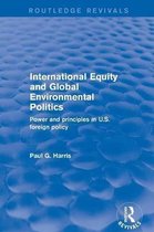 Routledge Revivals- Revival: International Equity and Global Environmental Politics (2001)