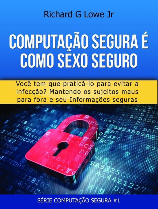 Computação Segura é Como Sexo Seguro: Você tem que prati ... - cover
