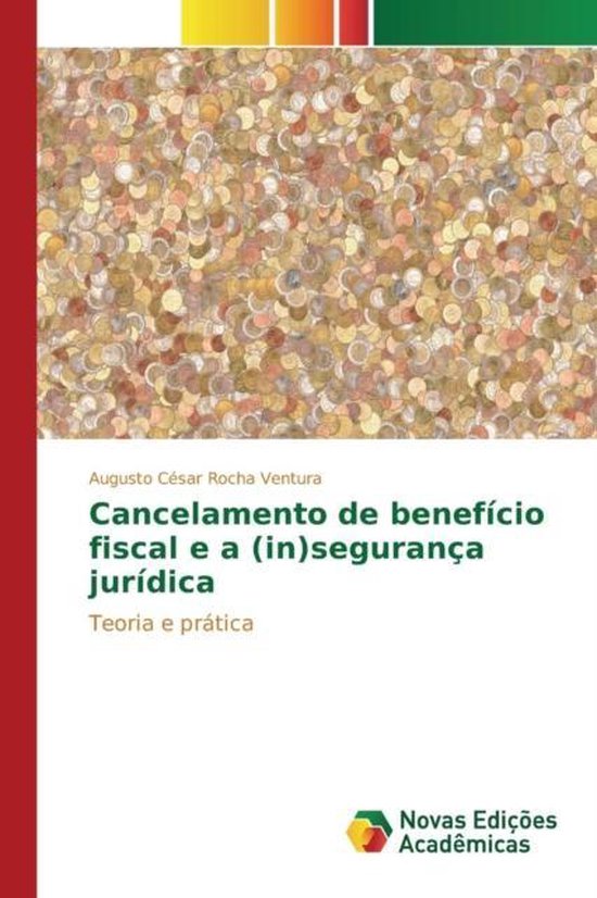 Cancelamento de benefício fiscal e a (in)segurança jurídi ... - cover