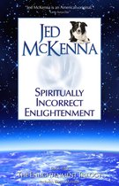The Enlightenment Trilogy - Spiritually Incorrect Enlightenment MMX
