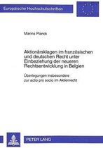 Aktionaersklagen Im Franzoesischen Und Deutschen Recht Unter Einbeziehung Der Neueren Rechtsentwicklung in Belgien