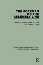 Routledge Library Editions: The Automobile Industry-The Foreman on the Assembly Line