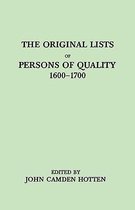 Original Lists of Persons of Quality Emigrants, Religions Exiles, Political Rebels, Serving Men Sold for a Tern of Years, Apprentices and Others Who w