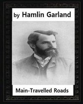 Main-travelled roads (1891), by Hamlin Garland