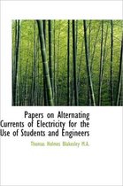 Papers on Alternating Currents of Electricity for the Use of Students and Engineers