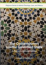 Palgrave Series in Islamic Theology, Law, and History - The Contemporary Islamic Governed State