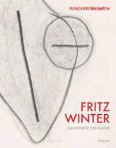 Fritz Winter. Das Innere der Natur