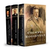 The Rise of Theodore Roosevelt/ Theodore Rex/ Colonel Roosevelt