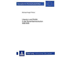 Literatur Und Politik in Der Novemberrevolution 1918/1919