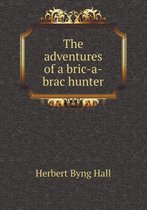 The Adventures of a Bric-A-Brac Hunter