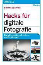 Hacks für die Digitale Fotografie -- Digitalfotografie mit Arduino und Raspberry Pi