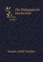 Die Padagogische Hochschule