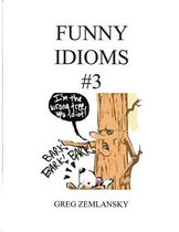 Funny Idioms #3