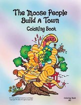 The Moose People Build a Town Coloring Book