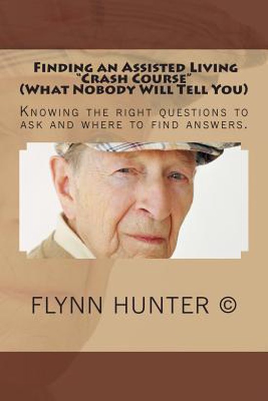Finding an Assisted Living "Crash Course" (What Nobody Will  ... - cover
