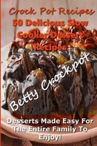 Crock Pot Recipes - 50 Delicious Slow Cooker Dessert Recipes!