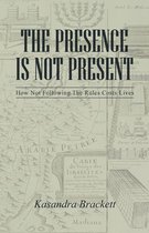 The Presence Is Not Present