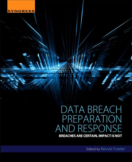 Data Breach Preparation and Response: Breaches are Certain,  ... - cover