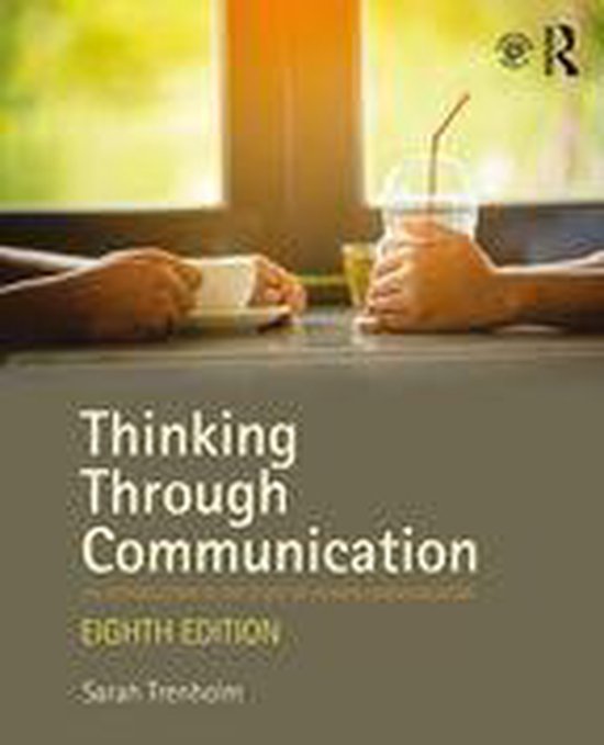Principles of Communication Notes - Thinking Through Communication Summary - Chapter 1-9