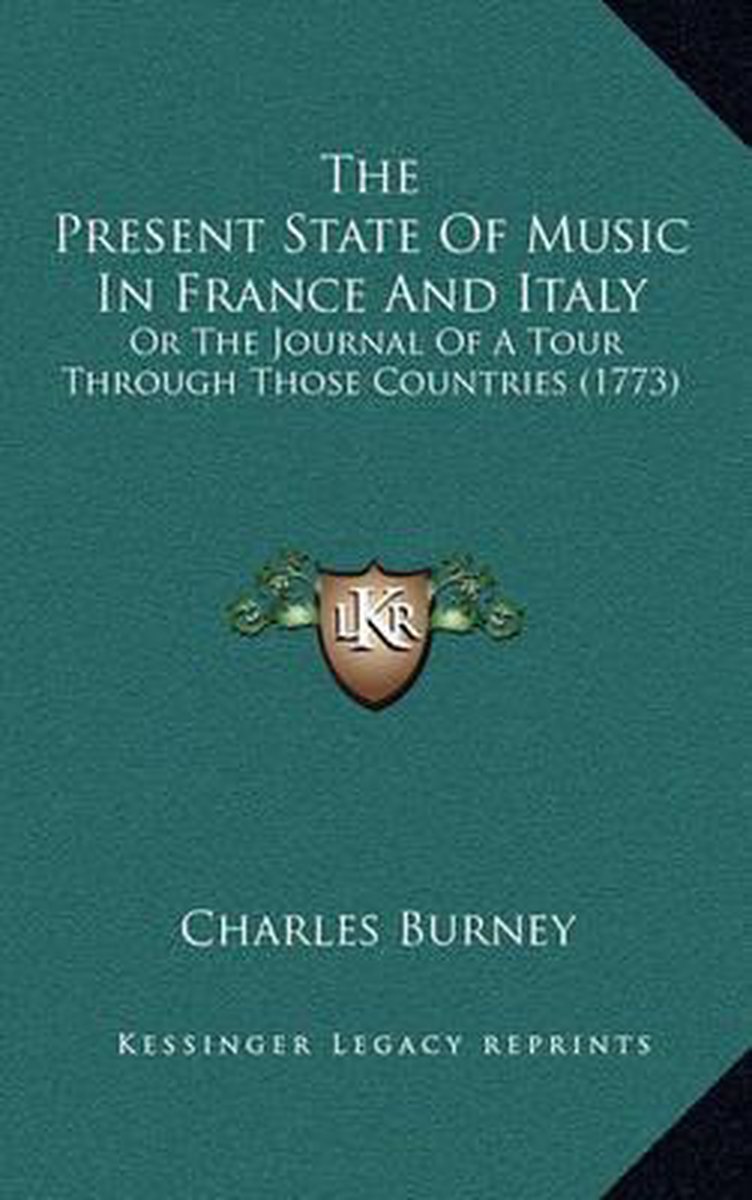 The Present State Of Music In France And Italy van Charles Burney