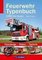 Feuerwehr Typenbuch 1990 bis heute, Fahrzeuge - Daten - Technik - Klaus Fischer