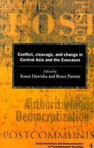 Democratization and Authoritarianism in Post-Communist SocietiesSeries Number 4- Conflict, Cleavage, and Change in Central Asia and the Caucasus