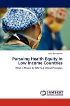 Pursuing Health Equity in Low Income Countries