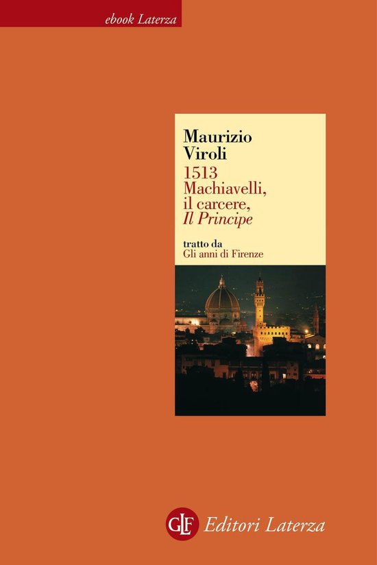 1513. Machiavelli, il carcere, Il Principe - cover
