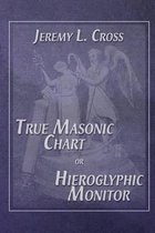 True Masonic Chart or Hieroglyphic Monitor