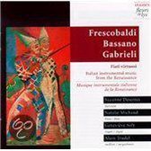 Frescobaldi, Bassano, Gabrieli- Instrumental Music 1580-1630