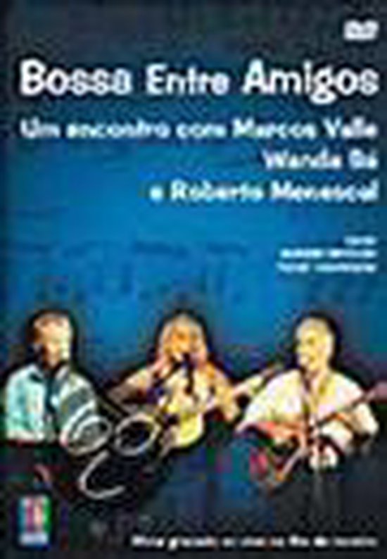 Cover van de film 'Marcos Valle & Wanda Sa, Roberta M - Bossa Entre Amigos'