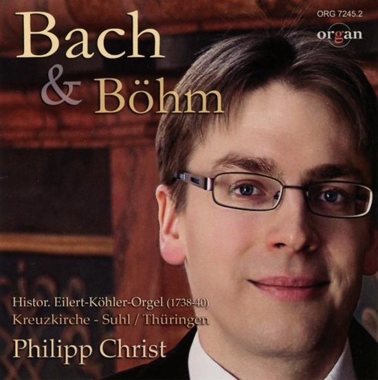 Cd-hoes Bach & Böhm met een portret van organist Philipp Christ met bril voor een houten orgel.