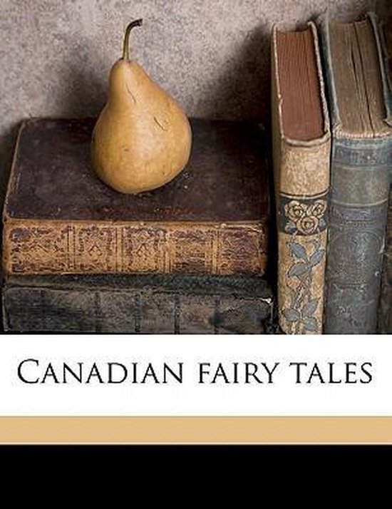 Canadian Fairy Tales, Cyrus Macmillan 9781171793687 Boeken