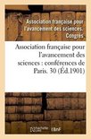 Sciences- Association Française Pour l'Avancement Des Sciences: Conférences de Paris. Compte-Rendu