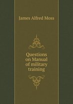 Questions on Manual of military training