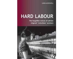 Hard Labour: The Forgotten Voices of Latvian Migrant 'Volunteer' Workers