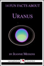 15-Minute Books - 14 Fun Facts About Uranus: A 15-Minute Book