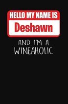 Hello My Name is Deshawn And I'm A Wineaholic