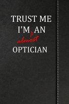 Trust Me I'm almost an Optician