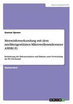 Meereisfernerkundung mit dem satellitengestutzten Mikrowellenradiometer AMSR(-E)