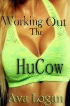 Working Out The HuCow