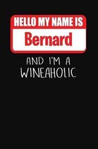 Hello My Name is Bernard And I'm A Wineaholic
