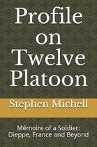 Profile on Twelve Platoon