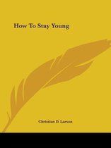 How to Stay Young