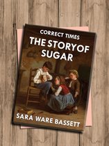 Correct Times - The Story of Sugar