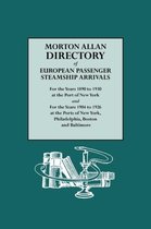 Morton Allan Directory of European Passenger Steamship Arrivals for the Years 1890 to 1930 at the Port of New York and for the Years 1904 to 1926 at the Ports of New York, Philadel