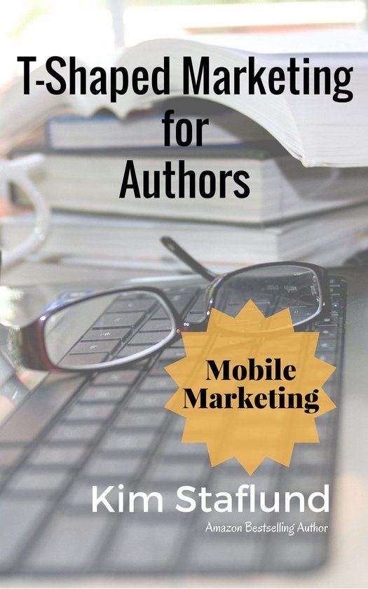 T-Shaped Marketing for Authors 4 - Mobile Marketing - cover