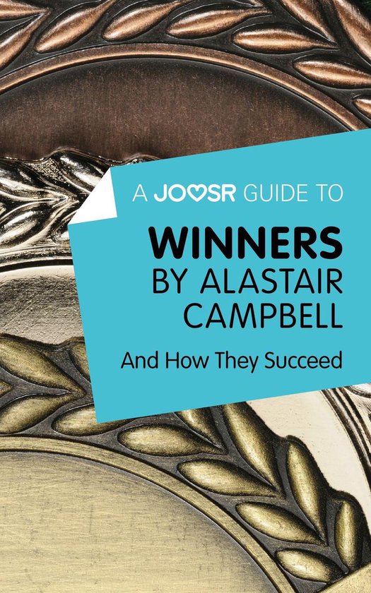 A Joosr Guide to... Winners by Alastair Campbell: And How Th ... - cover